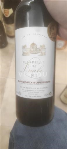 Bordeaux Bordeaux Supérieur Chapelle de Barbe 2016