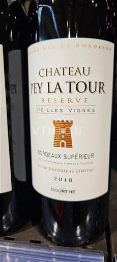 Bordeaux Bordeaux Supérieur Château Pey La Tour Réserve Vieilles Vignes 2018