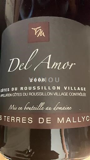 Vin Rouge sec Del Amor Les Terres De Mallyce 2008 France Roussillon Côtes du Roussillon Villages AOC