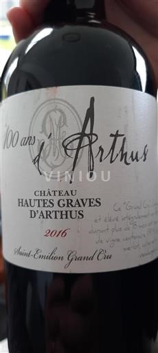 Bordeaux Saint-Émilion Grand Cru Grand Cru Château Hautes Graves Arthus 100 ans d'Arthus 2016