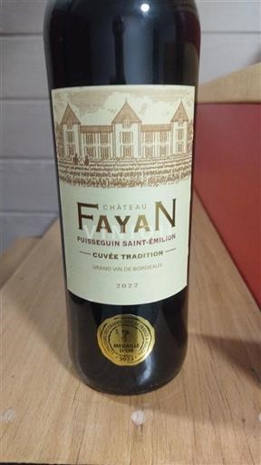 Vin Rouge sec Tradition Château Fayan 2022 France Bordeaux Puisseguin-saint-émilion AOC