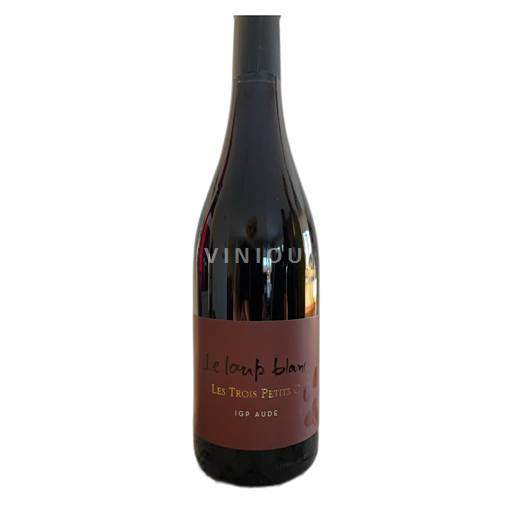 Vin Rouge sec Les Trois Petits C Le Loup Blanc 2022 France Languedoc et Roussillon Aude IGP