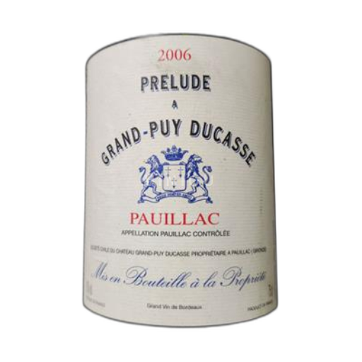 Vin Rouge sec Prélude Château Grand-Puy Ducasse 2006 France Bordeaux Pauillac AOC