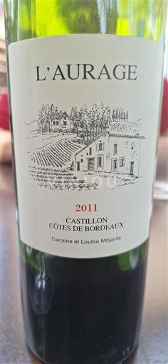 Vin Rouge sec L'Aurage 2011 France Bordeaux Castillon-côtes-de-bordeaux AOC