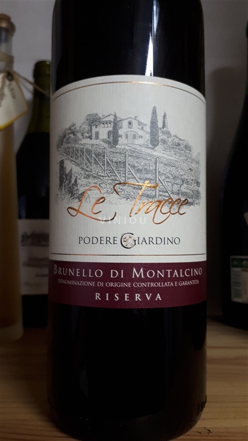 Toscana Brunello di Montalcino. Podere Giardino Le Trace Riserva 2016
