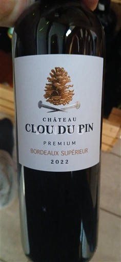Bordeaux Bordeaux Supérieur Château Clou du Pin Premium 2022