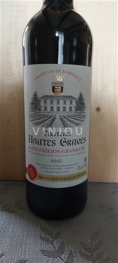 Vin Rouge sec Château Hautes-Graves 2015 France Bordeaux Saint-Émilion AOC Grand Cru