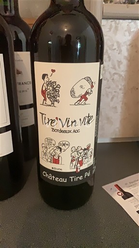 Bordeaux Château Tire Pé Tire'Vin Vite 2021