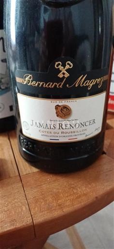 Roussillon Côtes-du-roussillon Bernard Magrez Jamais Renoncer 2019
