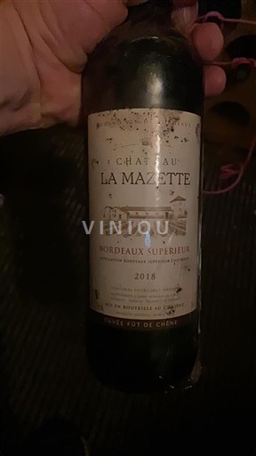 Bordeaux Bordeaux superiore Château La Mazette Fût de Chêne 2018