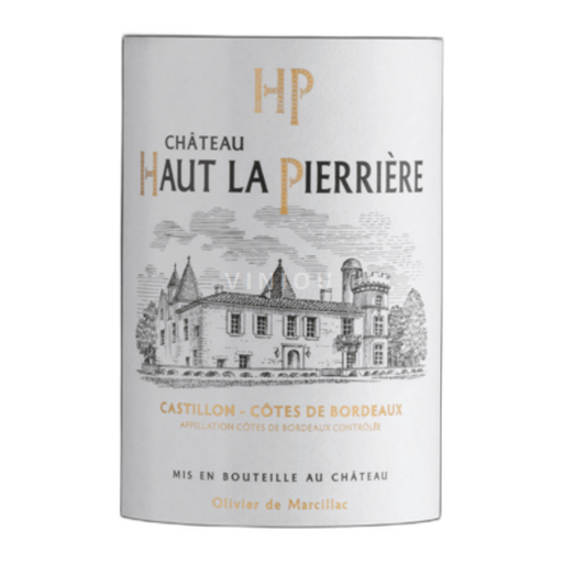 Vin Rouge sec Château Haut La Pierrière 2019 France Bordeaux Castillon-côtes-de-bordeaux AOC