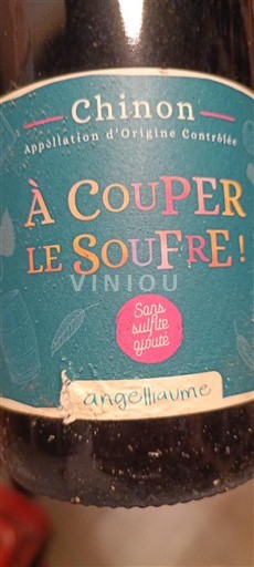 Thung lũng sông Loire Chinon Angelllaume À Couper le Soufre ! 2021