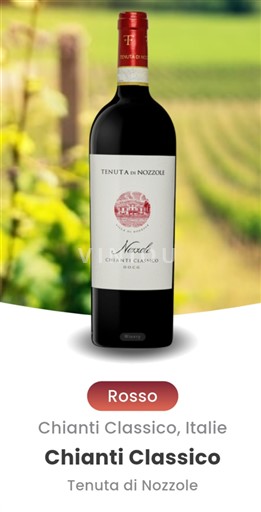 Toscane Chianti Classico Tenuta di Nozzle 2018