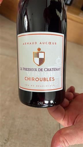 Beaujolais Chiroubles Arnaud Aucoeur Le Pressoir de Chatenay Không niên vụ