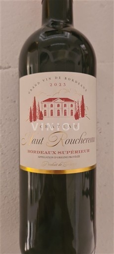 Bordeaux Bordeaux Supérieur Château Haut Roucheroux 2023