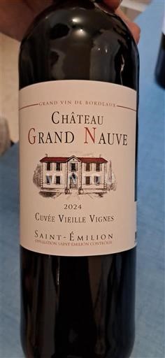 Bordeaux Saint-Émilion Château Grand Nauve Vieille Vignes 2024