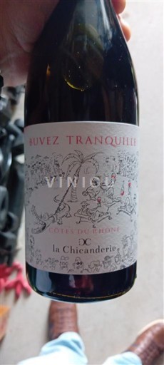 Valle del Rodano Côtes-du-Rhône La Chicanterie Buvez Tranquille 2018