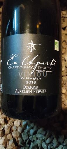 Bourgogne Domaine Aurélien Febvre En Aparté Chardonnay Thorey Vieilles Vignes 2018