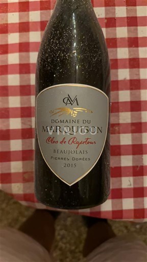 Beaujolais Non specificato Domaine Marquison Clos de Rayetons 2015