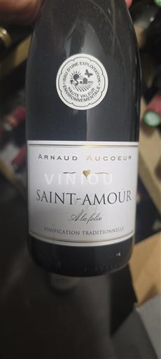 Beaujolais Saint-Amour Arnaud Aucoeur À la folie Ei vuosikertaa