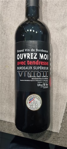 Bordeaux Bordeaux Supérieur Château Haut Sorillon Ouvrez Moi avec tendresse Non-Vintage