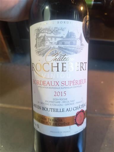 Burdeos Bordeaux superior Château Rochebert Terroir - Élevé en fût de chêne 2015