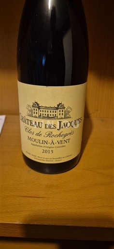 Beaujolais Moulin-à-vent Château S Jacques Clos de Rochegrès 2015