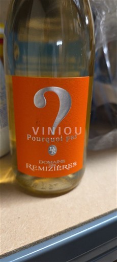 Alpes y Países Ródano Colinas Ródanas Domaine S Remizières Pourquoi pas Sin añada