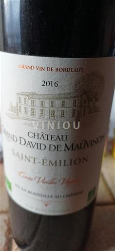 Weine Rouge sec Cuvée Vieilles Vignes Château Grand David de Mauvinon 2016 Frankreich Bordeaux Saint-Émilion AOC