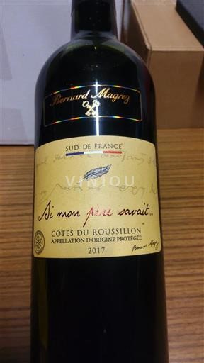 Roussillon Côtes-du-Roussillon Bernard Magrez Si mon père savait... 2017