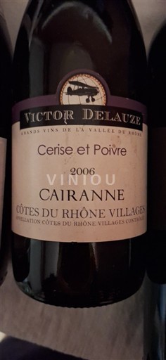 Valea Ronului Cairanne Victor Delauze Cerise et Poivre 2006