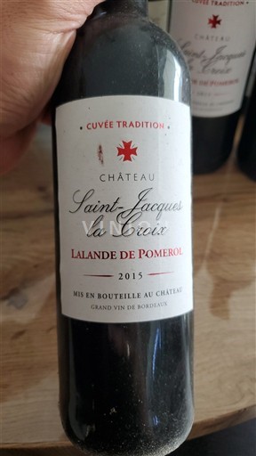 Bordeaux Lalande-de-Pomerol Château Saint Jacques la Croix Tradition 2015