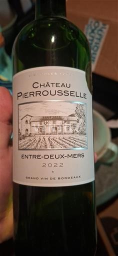 Bordeaux Entre-deux-mers Château Pierrousselle 2022