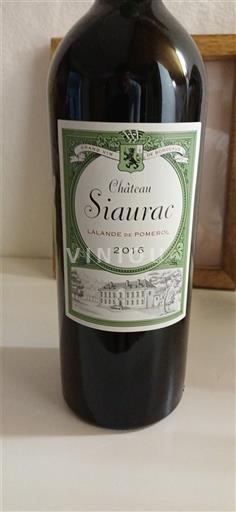 Weine Rouge sec Château Siaurac 2016 Frankreich Bordeaux Lalande-de-Pomerol AOC