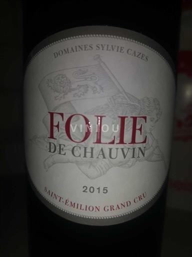 Bordeaux Saint-Émilion Grand Cru Domaine Domaines Sylvie Cazes Folie de Chauvin 2015