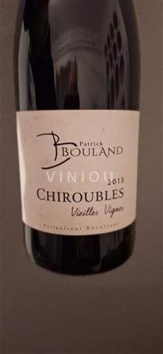 Beaujolais Chiroubles Patrick Bouland Vieilles Vignes 2015